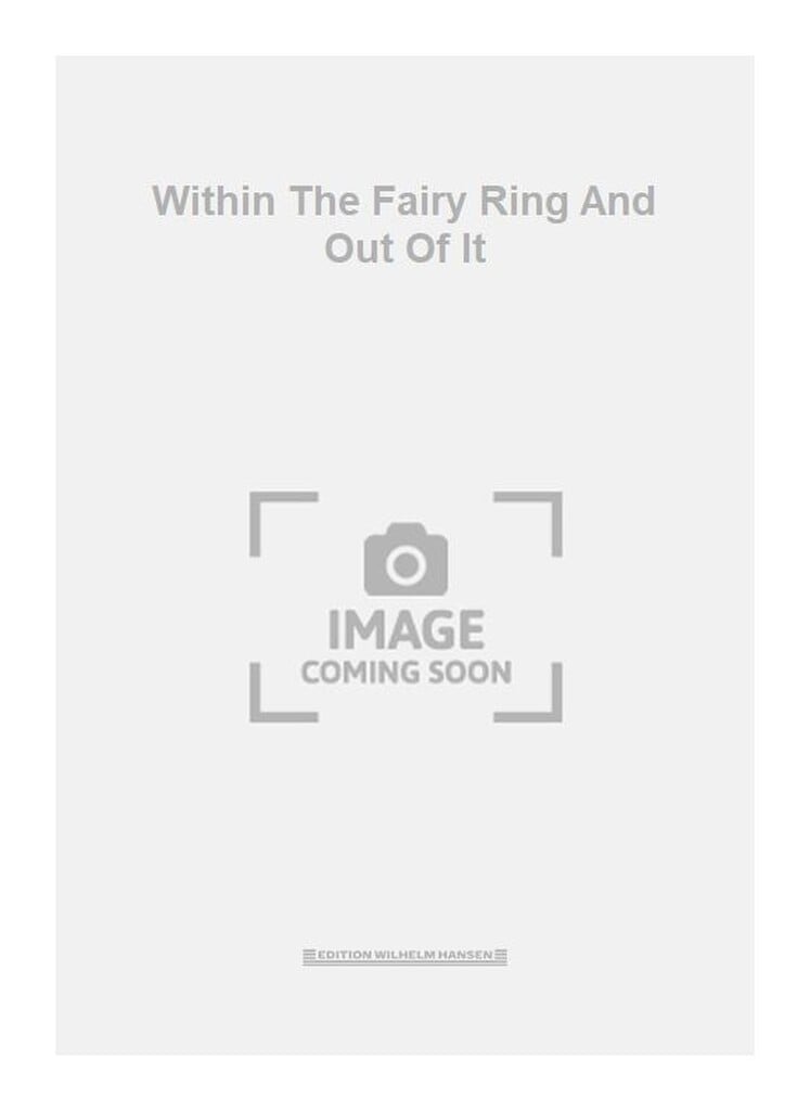 Within The Fairy Ring And Out Of It